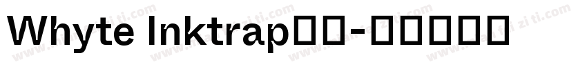 Whyte Inktrap字体字体转换